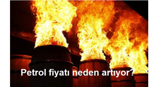 Petrol fiyatı neden artıyor?