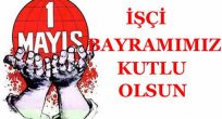 1 MAYIS İŞÇİ BAYRAMI KUTLU OLSUN