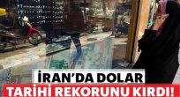 İran’da dolar tarihi rekorunu kırdı