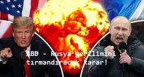 ABD - Rusya gerilimini tırmandıracak karar!