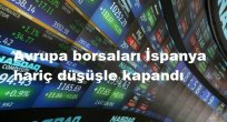 Avrupa borsaları İspanya hariç düşüşle kapandı