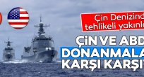 Çin ve ABD donanmaları Güney Çin Denizi'nde karşı karşıya