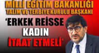 Durmuş: Erkek reisse kadın itaat etmeli