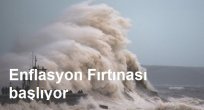 Enflasyon Fırtınası başlıyor