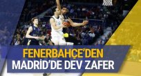 Fenerbahçe Doğuş, Deplasmanda Real Madrid'i 86-83 Yendi