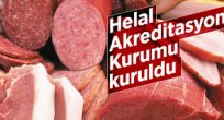 Helal akreditasyon kurumu geliyor
