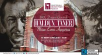 KADIKÖY’DE HALDUN TANER MÜZE EVİ AÇILIYOR