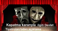 Kapatma kararıyla ilgili Devlet Tiyatroları'ndan açıklama