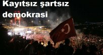 Kayıtsız şartsız demokrasi