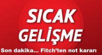 Son dakika… Fitch’ten not kararı