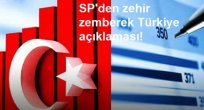 SP'den zehir zemberek Türkiye açıklaması!