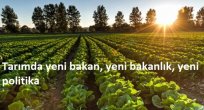 Tarımda yeni bakan, yeni bakanlık, yeni politika