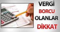 Vergi borcu olanlara bir fırsat daha!
