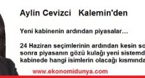 Yeni kabinenin ardından piyasalar…