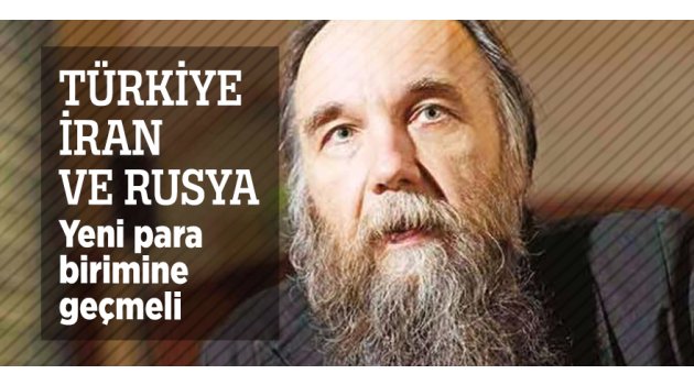 Türkiye, İran ve Rusya yeni para birimine geçmeli